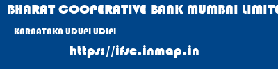 BHARAT COOPERATIVE BANK MUMBAI LIMITED  KARNATAKA UDUPI UDIPI   ifsc code